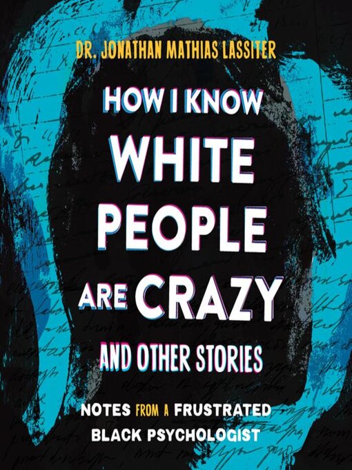 Title details for How I Know White People are Crazy and Other Stories by Dr. Jonathan Lassiter - Wait list